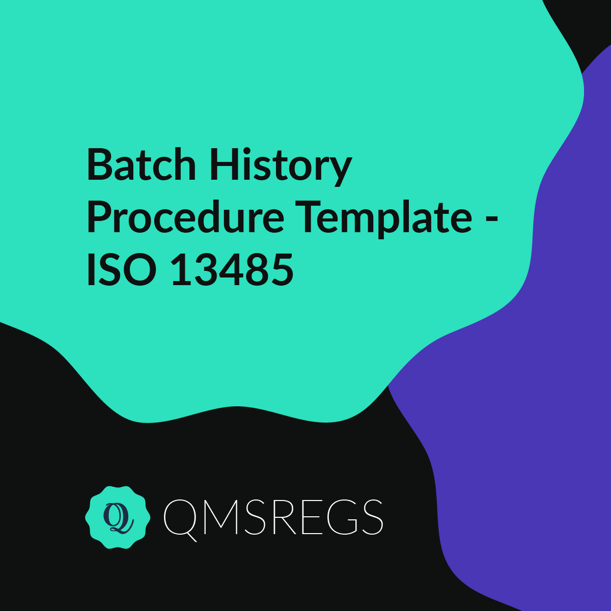 ISO 13485 (Clause 7.5) - Batch History Procedure Template