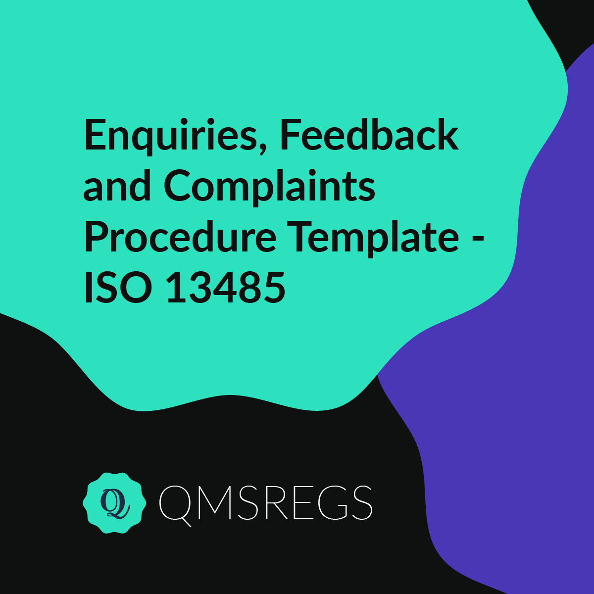ISO 13485 (Clause 8.2) - Enquiries, Feedback & Complaints Procedure Template