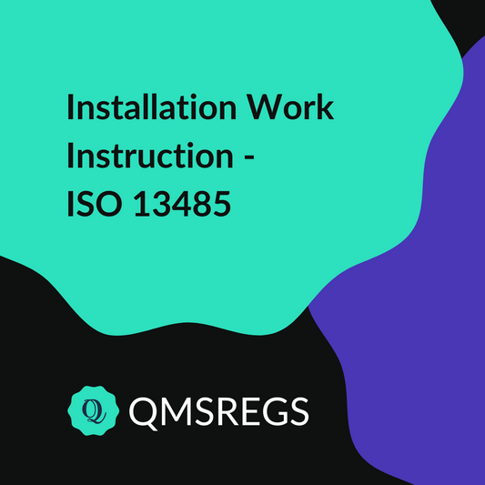 ISO 13485 (Clause 7.5) - Installation Work Instruction Template