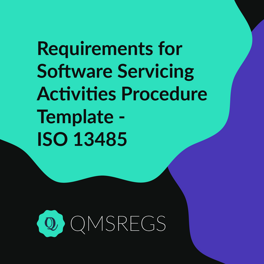 ISO 13485 (Clause 7.5) - Requirements for Software Servicing Activities Procedure