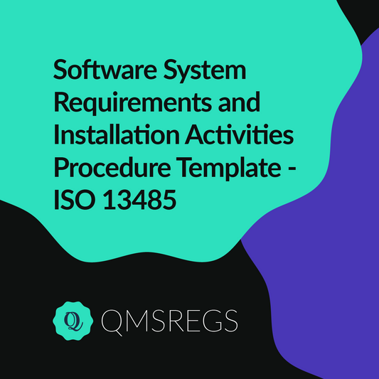 ISO 13485 (Clause 7.5) - Software System Requirements and Installation Activities Procedure
