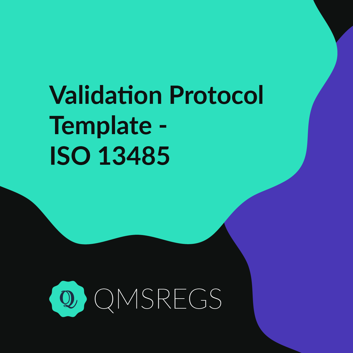 ISO 13485 (Clause 7.5) - Process Validation Protocol Template