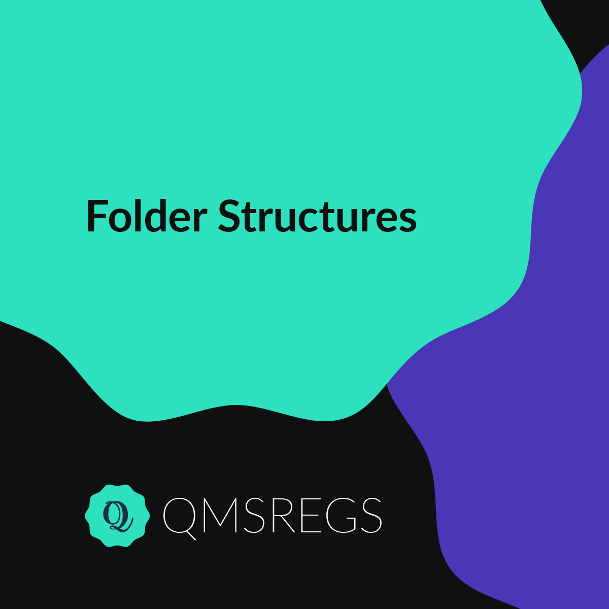Folder Structures for QMS and Regulations | QMSRegs – QMSRegs.com