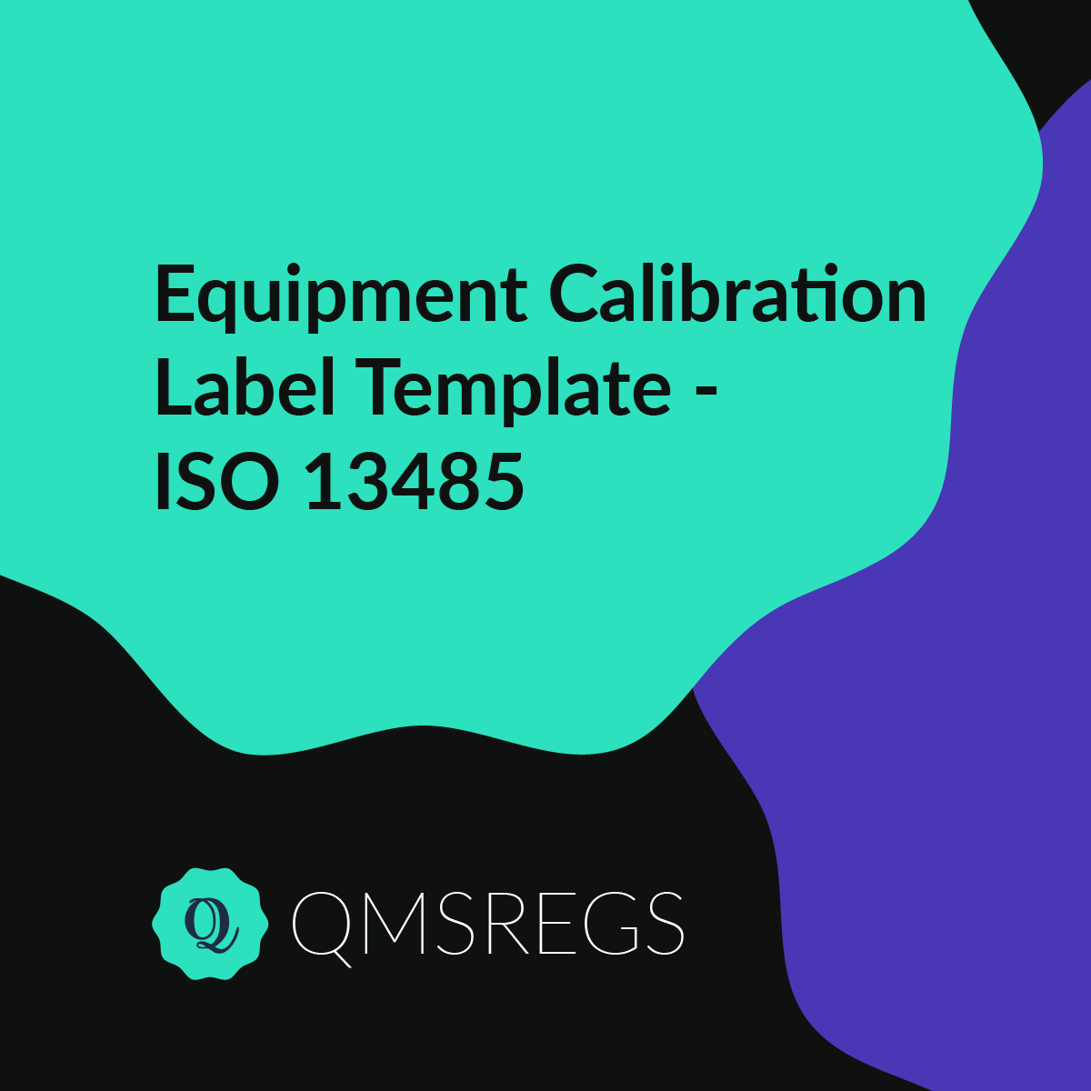 ISO 13485 (Clause 7.6) - Equipment Calibration Labels Template ...