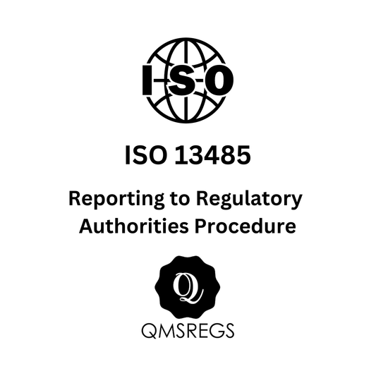 ISO 13485 Reporting to Regulatory Authorities Procedure Template