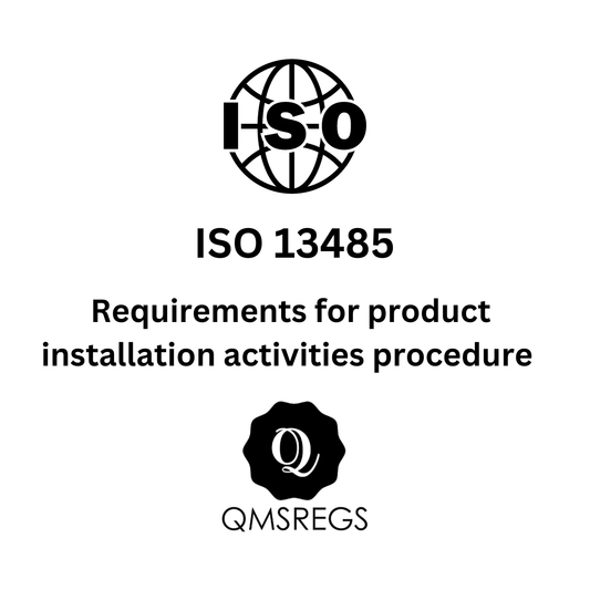 ISO 13485 requirements for product installation activities procedure template