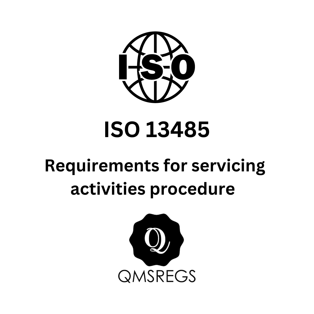 ISO 13485 requirements for servicing activities procedure template