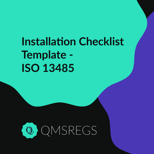 ISO 13485 (Clause 7.5) - Installation Checklist Template
