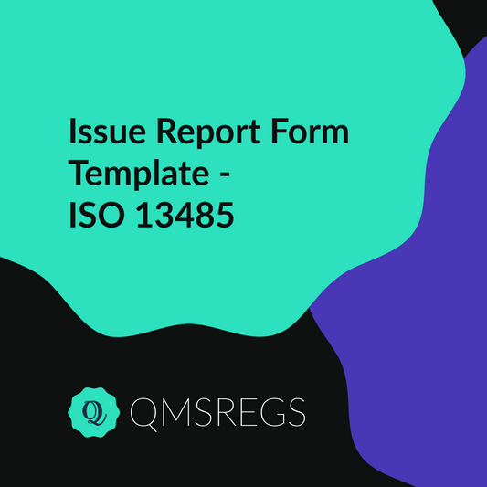 ISO 13485 (Clause 8.3) - Issue Report Form