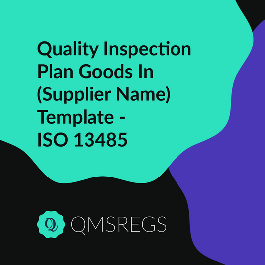 ISO 13485 (Clause 7.4) - Quality Inspection Plan Goods in (Supplier Name) Template
