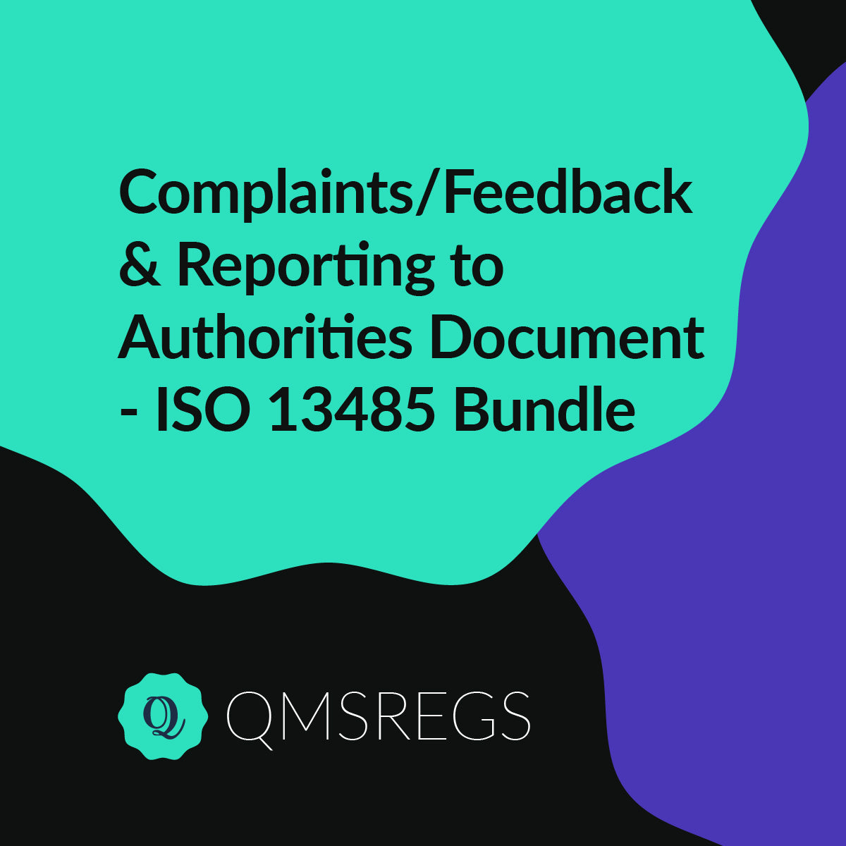 Authorities Bundle Format ISO 13485 Bundle - Complaints/Feedback and Reporting to Authorities Do ...