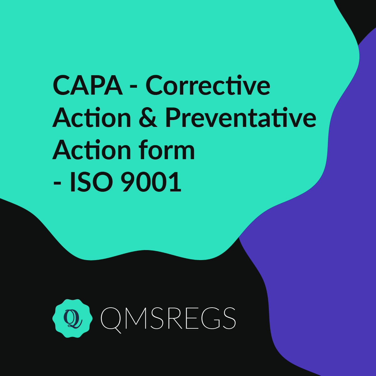 CAPA - Corrective Action & Preventative Action form - ISO 9001