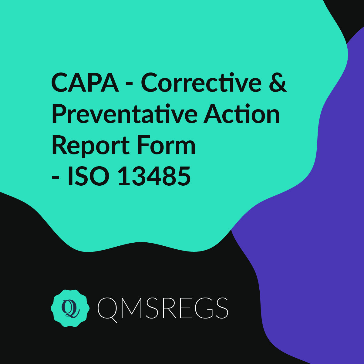 CAPA - Corrective and Preventative Action Report Form - ISO 13485